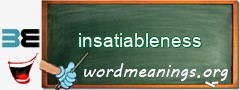 WordMeaning blackboard for insatiableness